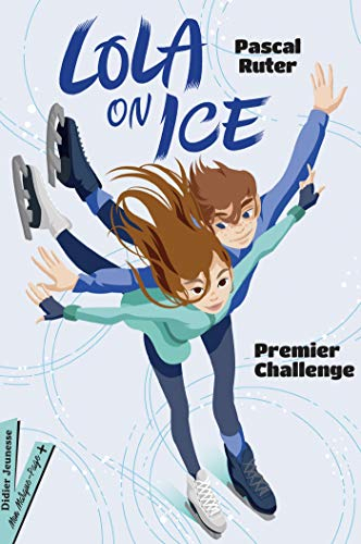 Lola on ice. Vol. 1. Premier challenge