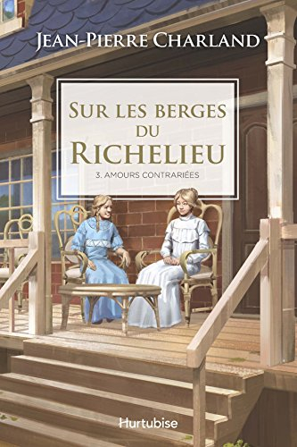 Sur les berges du Richelieu. Vol. 3. Amours contrariées
