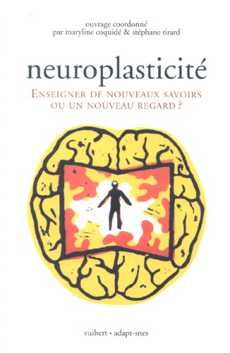 Neuroplasticité : enseigner de nouveaux savoirs ou un nouveau regard ?