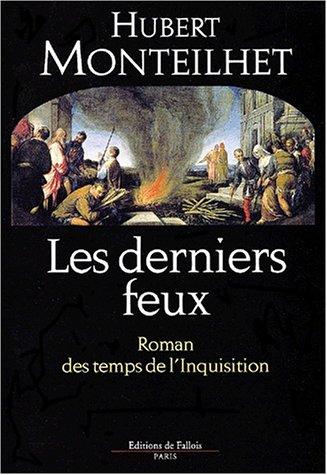 Les derniers feux : roman des temps de l'Inquisition