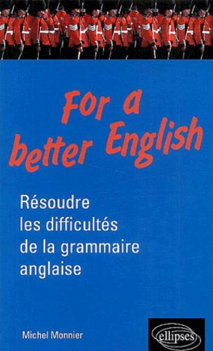 For a better English : résoudre les difficultés de la grammaire anglaise