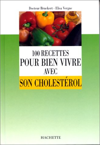 100 recettes pour bien vivre avec son cholestérol