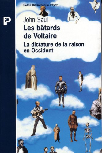Les bâtards de Voltaire : la dictature de la raison en Occident