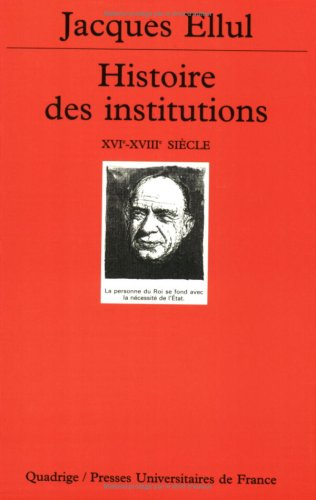 Histoire des institutions. Vol. 3. XVIe-XVIIIe siècle