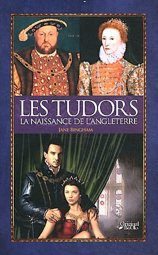 Les Tudors : la naissance de l'Angleterre