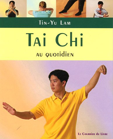 Tai chi au quotidien - Tin-Yu Lam