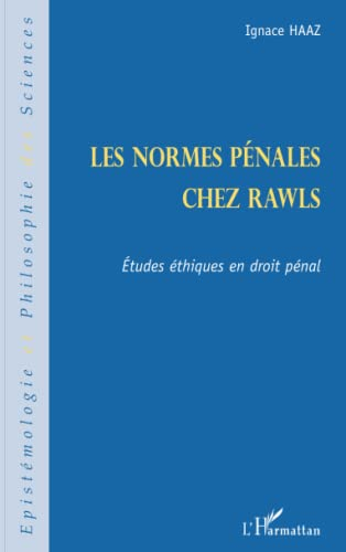 Les normes pénales chez Rawls : études éthiques en droit pénal