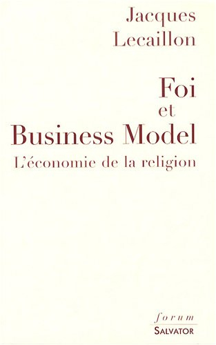 Foi et business model : l'économie de la religion