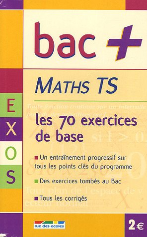 Maths TS : les 70 exercices de base