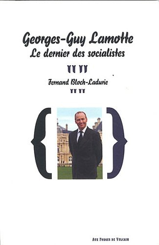 Georges-Guy Lamotte : le dernier des socialistes
