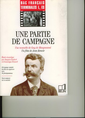 Une partie de campagne : une nouvelle de Guy de Maupassant, un film de Jean Renoir : bac français, t