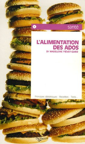 L'alimentation des ados : principes diététiques, recettes, tests