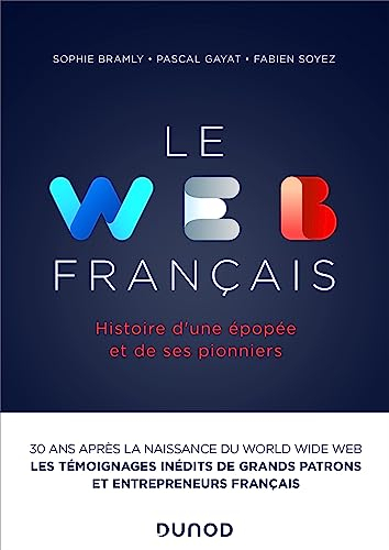 Le web français : histoire d'une épopée et de ses pionniers