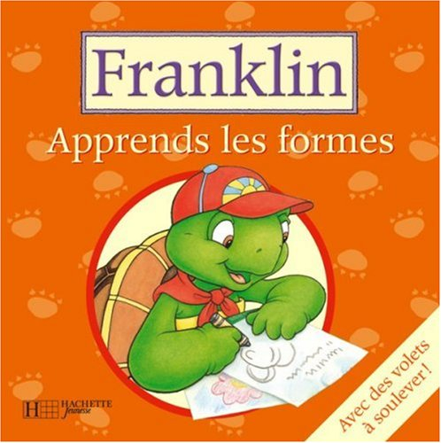 Apprends les formes ! : Franklin