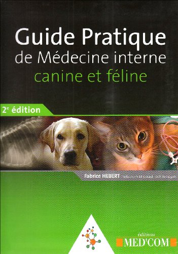 Guide pratique de médecine interne canine et féline