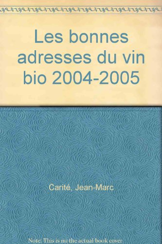 Les bonnes adresses du vin bio 2004-2005
