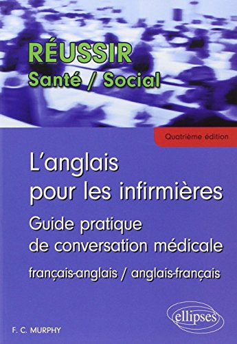 L'anglais pour les infirmières : guide pratique de conversation médicale : français-anglais, anglais