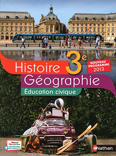 Histoire, géographie, éducation civique 3e : nouveau programme 2013