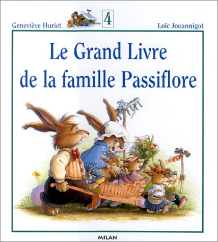 Le grand livre de la famille Passiflore. Vol. 4