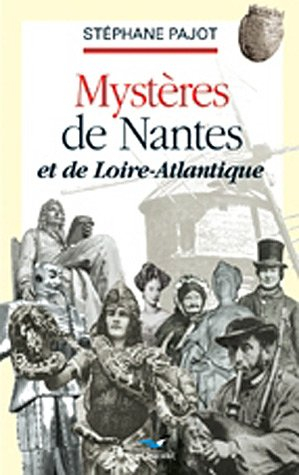 Mystères de Nantes et de Loire-Atlantique