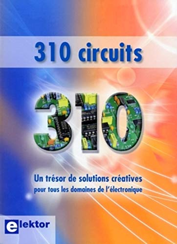 310 circuits : un trésor de solutions créatives pour tous les domaines de l'électronique
