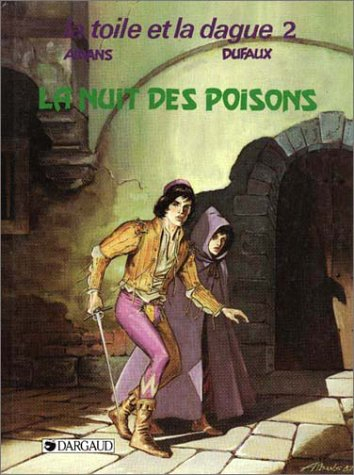 La Toile et la dague. Vol. 2. La Nuit des poisons