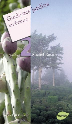 Guide des jardins en France. Vol. 2. Sud