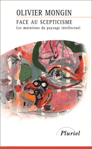 Face au scepticisme : les mutations du paysage intellectuel (1976-1998)