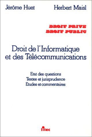 Droit de l'informatique et des télécommunications : état des questions, textes de jurisprudence, étu