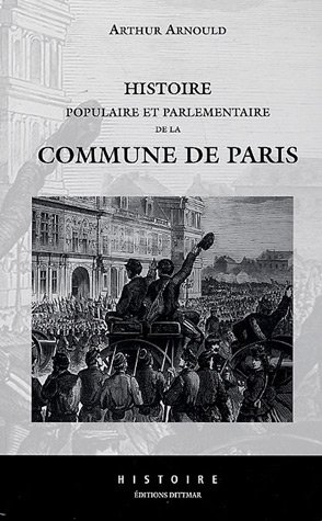 Histoire populaire et parlementaire de la Commune de Paris