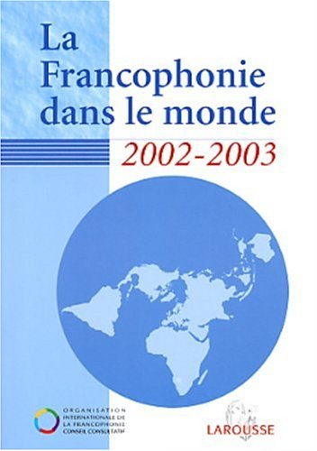 La francophonie dans le monde 2002-2003
