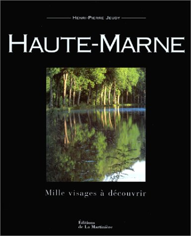 Haute-Marne : mille visages à découvrir