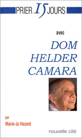 Prier 15 jours avec Dom Helder Camara