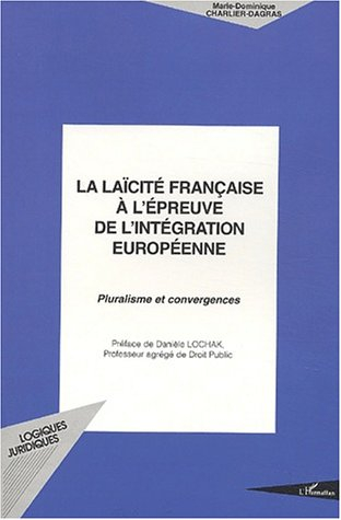 La laïcité française à l'épreuve de l'intégration européenne : pluralisme et convergences