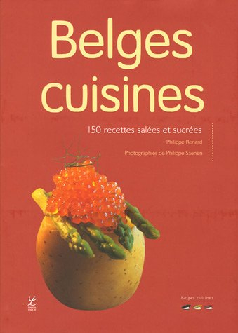 Belges cuisines : plus de 150 recettes de chez nous