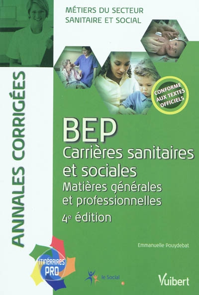 BEP carrières sanitaires et sociales, matières générales et professionnelles : annales corrigées : m