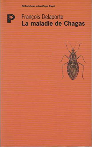 La maladie de Chagas : histoire d'un fléau continental