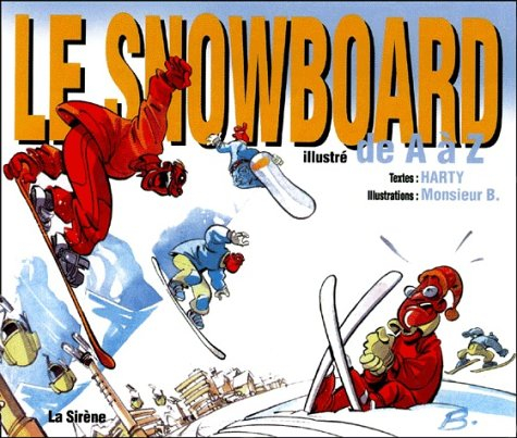 Le snowboard illustré de A à Z