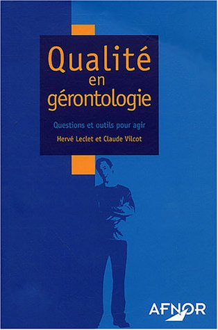 Qualité en gérontologie : questions et outils pour agir