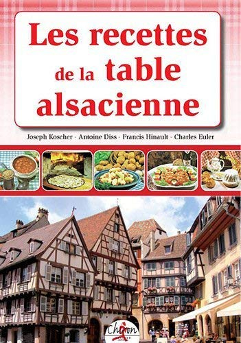 Les recettes de la table alsacienne