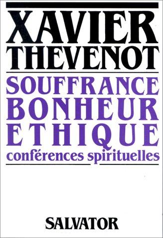 Souffrance, bonheur, éthique : conférences spirituelles