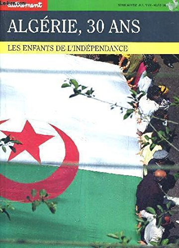 Autrement, hors série, n° 60. Algérie, 30 ans : les enfants de l'indépendance