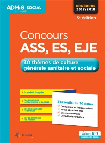 Concours ASS, ES, EJE : 30 thèmes de culture générale sanitaire et sociale : concours 2017-2018, l'e