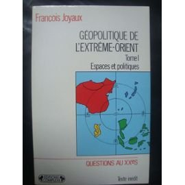 Géopolitique de l'Extrême-Orient. Vol. 2. Frontières et stratégies