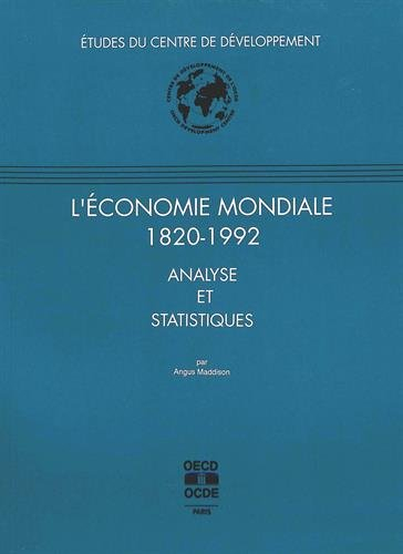 L'économie mondiale, 1820-1992 : analyse et statistiques