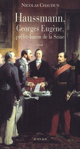 Haussmann, Georges-Eugène, préfet-baron de la Seine : essai