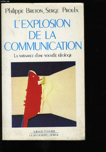 L'Explosion de la communication : la naissance d'une nouvelle idéologie