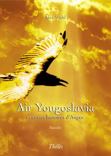 Air Yougoslavia et autres histoires d'Anges