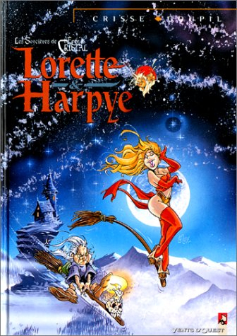 Lorette et Harpye. Vol. 2. Les sorcières de l'Epée de cristal