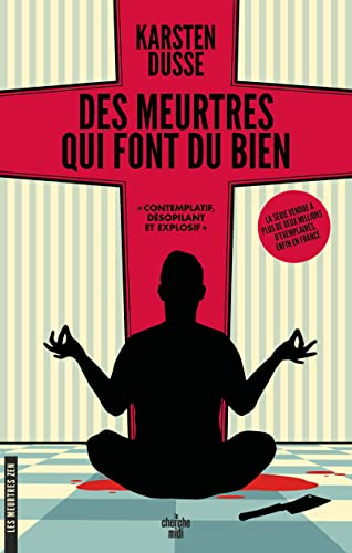 Les meurtres zen. Vol. 1. Des meurtres qui font du bien : un roman policier décéléré